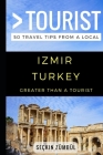 Greater Than a Tourist - Izmir Turkey: 50 Travel Tips from a Local Cover Image