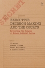 Executive Decision-Making and the Courts: Revisiting the Origins of Modern Judicial Review By Tt Arvind (Editor), Richard Kirkham (Editor), Daithí Mac Síthigh (Editor) Cover Image