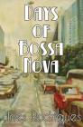 Days of Bossa Nova By Ines Rodrigues Cover Image