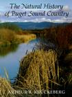 The Natural History of Puget Sound Country (Weyerhaeuser Environmental Books) By Arthur R. Kruckeberg Cover Image
