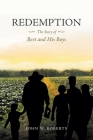 Redemption The Story of Bert and His Boys By John W. Roberts Cover Image