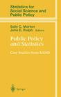 Public Policy and Statistics: Case Studies from Rand (Statistics for Social and Behavioral Sciences) By Sally C. Morton (Editor), E. Bradley (Foreword by), John E. Rolph (Editor) Cover Image
