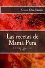 Las recetas de Mamá Pura: Edición Especial con El sazón de la cocina dominicana By Arturo Féliz-Camilo (Photographer), Arturo Féliz-Camilo Cover Image