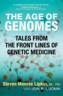 The Age of Genomes: Tales from the Front Lines of Genetic Medicine Cover Image