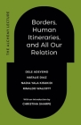 Borders, Human Itineraries, and All Our Relation By Dele Adeyemo Cover Image