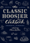 The Classic Hoosier Cookbook By Elaine Lumbra (Editor) Cover Image