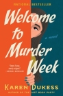Welcome to Murder Week: A Novel By Karen Dukess Cover Image