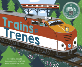 Trains / Trenes By Nadia Higgins, Sr. Sanchez (Illustrator), Salsana Salsana Music (Producer) Cover Image