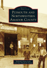 Plymouth and Northwestern Amador County (Images of America) Cover Image