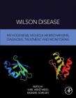 Wilson Disease: Pathogenesis, Molecular Mechanisms, Diagnosis, Treatment and Monitoring Cover Image