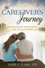 The Caregiver's Journey: Compassionate and Informed Care for a Loved One Cover Image