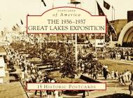The 1936-1937 Great Lakes Exposition (Postcards of America) By Brad Schwartz Cover Image