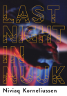 Last Night in Nuuk By Niviaq Korneliussen Cover Image