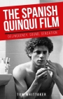 The Spanish Quinqui Film: Delinquency, Sound, Sensation Cover Image