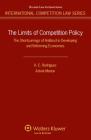 The Limits of Competition Policy. The Shortcomings of Antitrust in Developing and Reforming Economies (International Competition Law #43) By Armando Rodriguez, Ashok Menon Cover Image