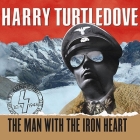 The Man with the Iron Heart By Harry Turtledove, William Dufris (Read by) Cover Image