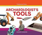 Archaeologist's Tools (Professional Tools) By Anders Hanson Cover Image