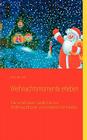 Weihnachtsmomente erleben: Weihnachtsgedichte von Kindern für Kinder By Vera Becker Cover Image