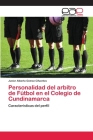 Personalidad del arbitro de Fútbol en el Colegio de Cundinamarca Cover Image