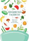 Ernährungstagebuch: Abnehmen durch Dokumentieren der Diät und Fitness - Mein Tagebuch zum Abnehmen: Für über 2 Monate By Dieta Retta Cover Image