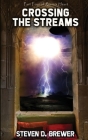 Crossing the Streams By Steven D. Brewer Cover Image
