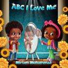 ABC I Love Me By Miriam Muhammad Cover Image