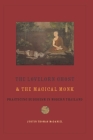 The Lovelorn Ghost and the Magical Monk: Practicing Buddhism in Modern Thailand By Justin McDaniel Cover Image