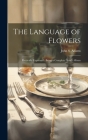 The Language of Flowers: Poetically Expressed: Being a Complete Flora's Album Cover Image