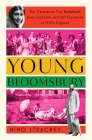 Young Bloomsbury: The Generation That Redefined Love, Freedom, and Self-Expression in 1920s England By Nino Strachey Cover Image