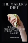 The Maker's Diet: Dietary Guide Bibilically Inspired for You and Your Family By Phoebe Farmer Cover Image