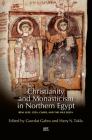 Christianity and Monasticism in Northern Egypt: Beni Suef, Giza, Cairo, and the Nile Delta Cover Image