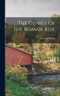 The Genius Of The Roman Rite Cover Image