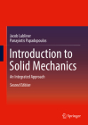 Introduction to Solid Mechanics: An Integrated Approach By Jacob Lubliner, Panayiotis Papadopoulos Cover Image