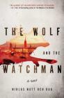 The Wolf and the Watchman: A Novel By Niklas Natt och Dag Cover Image