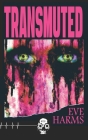 Transmuted By Eve Harms Cover Image