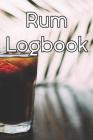 Rum Logbook: Write Records of Rums, Projects, Tastings, Equipment, Cocktails, Guides, Reviews and Courses Cover Image
