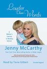 Louder Than Words: A Mother's Journey in Healing Autism By Jenny McCarthy, David Feinberg MD (Foreword by), Tavia Gilbert (Read by) Cover Image