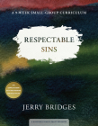 Respectable Sins: A 9-Week Small-Group Curriculum By Jerry Bridges Cover Image