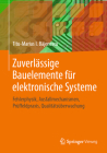 Zuverlässige Bauelemente Für Elektronische Systeme: Fehlerphysik, Ausfallmechanismen, Prüffeldpraxis, Qualitätsüberwachung By Titu-Marius I. Băjenescu Cover Image