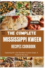 The complete Mississippi Kween recipes Cookbook: Exploring 50+ viral Southern Cuisine recipe, A Feast for the Soul By Maryann Johnson Cover Image