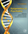 Epigenetics in Psychiatry By Jacob Peedicayil (Editor), Dennis R. Grayson (Editor), Dimitri Avramopoulos (Editor) Cover Image