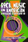 Rock Music in American Popular Culture II: More Rock 'n' Roll Resources By Frank Hoffmann, B. Lee Cooper, Wayne S. Haney Cover Image