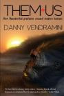 Them and Us: How Neanderthal Predation Created Modern Humans By Danny Vendramini Cover Image