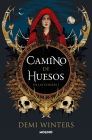 Camino de huesos / The Road of Bones (DE LAS CENIZAS #1) By Demi Winters Cover Image