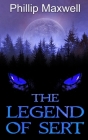 The legend of Sert By Phillip Maxwell Cover Image