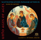 Unto Ages of Ages: Sacred Choral Music of Sviridov, Rachmaninoff, and Tchaikovsky By Gloriae Dei Cantores (By (artist)) Cover Image