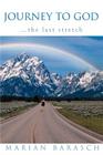 Journey to God: ...the Last Stretch By Marian Barasch Cover Image