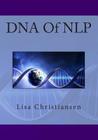 DNA Of NLP By Lisa Christine Christiansen Cover Image