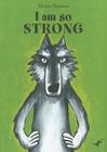 I Am So Strong By Mario Ramos, Mario Ramos (Illustrator) Cover Image