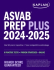 ASVAB Prep Plus 2024-2025: 6 Practice Tests + Proven Strategies + Online + Video (Kaplan Test Prep) By Kaplan Test Prep Cover Image